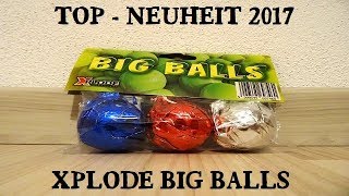 PFLICHTKAUF Xplode Big Balls  Extreme Cracklingbälle 2017 [upl. by Delanie805]