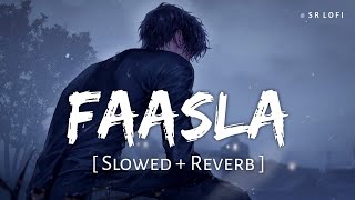 Faasla Slowed  Reverb  Darshan Raval Shirley Setia  Dard  SR Lofi [upl. by Eerahs]