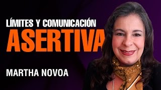 Martha Novoa  Límites y Comunicación Asertiva [upl. by Ragucci]