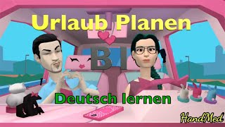 Dialog  Urlaub Planen  deutsch quotB1  B2quot [upl. by Neelhtakyram]