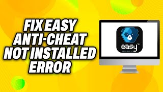 How To Fix “Easy Anti Cheat Not Installed” Error on Windows 2024  Quick Fix [upl. by Pavlish]