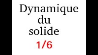 Chapitre 23  Dynamique du solide [upl. by Cila]