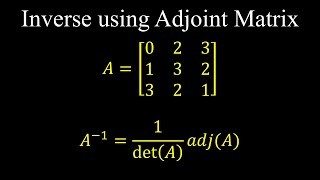 Inverse using Adjoint Matrix  Linear Algebra [upl. by Elfie]