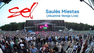 SEL  Saulės Miestas Akustinė VersijaLive [upl. by Anaitit]