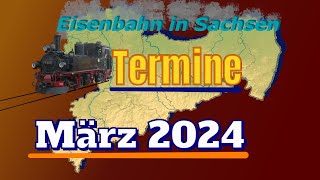 Mit VOLLDAMPF in den FRÜHLING  Termine im MÄRZ 2024  Eisenbahn in Sachsen [upl. by Allehc]