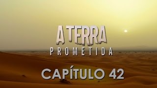 A Terra Prometida 42  Capitulo 42 Completo de 010916 [upl. by Leinadnhoj]