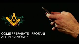 Come preparate i Profani allIniziazione  La Massoneria risponde [upl. by Eilata]