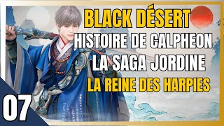 BDO  HISTOIRE DE CALPHEON  LA SAGA JORDINE  LA REINE DES HARPIES DOSA FR [upl. by Charley]