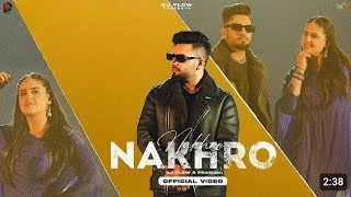 NAKHRO Official Video DJ Flow Ft Pranjal Dahiya  SKY Digital  New Punjabi Songs 2024 [upl. by Ahsyas]