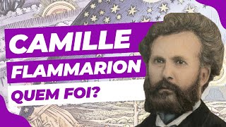 Crenças de Camille Flammarion O que VOCÊ vai descobrir [upl. by Eward513]