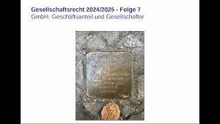 Gesellschaftsrecht 2025 Folge 7 GmbH  Geschäftsanteil und Gesellschafter [upl. by Inger73]