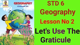 swatisclasses STD 6 Geography Lesson No 2 Lets use the Graticule [upl. by Annayat316]