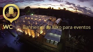 Banheiros de luxo para eventos  WChic [upl. by Wadlinger]