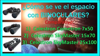 ¿Cómo se ve el Espacio con BINOCULARES Comparativo CELESTRON Cometron 7x50 SkyMaster 15x70 25x100 [upl. by Zetrom328]