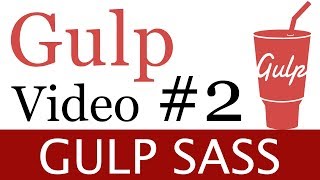 How To Use Gulp  Compiling Sass with Gulp Sass for CSS amp CSS3 [upl. by Aneehsor273]