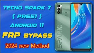 Tecno Spark 7 FRP Bypass  PR651  Android 11  FRP Bypass  TECNO  How to  remove FRP 2024 [upl. by Russi537]