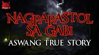 Nagpapastol Sa Gabi  Aswang True Story [upl. by Greenwell855]