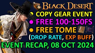 FREE 150FS Copy Gear Event FREE TOME Drop Rate EXP BUFF BDO Event Recap 08 OCT 2024 Update [upl. by Naresh928]