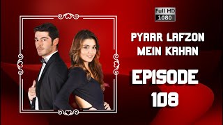 Pyaar Lafzon Mein Kahan  Episode 108 [upl. by Hyde752]