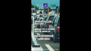 Gerbang Tol di Seluruh Indonesia bakal Dihapus Tahun 2024 [upl. by Irved712]