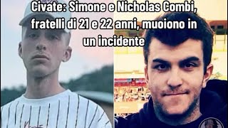 Civate Simone e Nicholas Combi fratelli di 21 e 22 anni muoiono in un incidente [upl. by Solrak502]