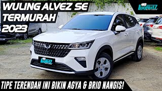 TERLALU MURAH Inilah TIPE TERENDAH Wuling Alvez SE Yg SKAKMAT AGYA amp BRIO Sekelas HRV Cuma 209JT [upl. by Ainahtan]