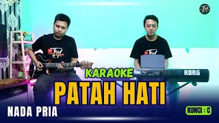 PATAH HATI KARAOKE  NADA PRIA [upl. by Macswan377]