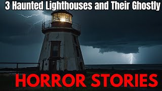 3 Haunted Lighthouses and Their Ghostly Horror Stories [upl. by Sherman643]