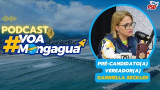 PODCAST VOAMONGAGUÁ PRÉCANDIDATA A VEREADORA GABRIELLA SECKLER 26 [upl. by Bayly]