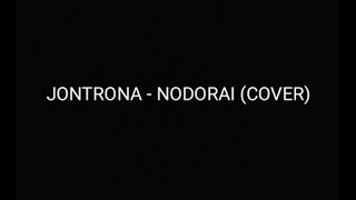 JONTRONA  NODORAI  MOHON SHARIF COVER  With OnScreen Lyrics [upl. by Malkin]