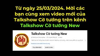 Xem clip mới của Talkshow cờ tướng trên kênh Talkshow Cờ tướng New [upl. by Gnad]