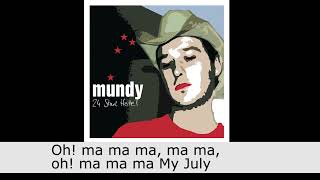 Mundy July with lyrics [upl. by Halludba]