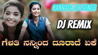 Gelathi Nanninda Kannada Dj Song  Kannada Dj Song Kannada Remix Song [upl. by Atirhs]