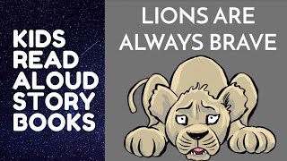 Lions Are Always Brave  Bedtime Stories  Kids Read Aloud  Level 1  Kindergarten Stories [upl. by Aiym]