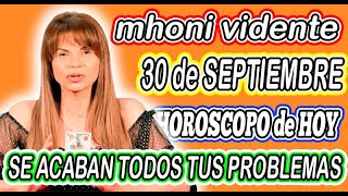 Mhoni Vidente 30 DE SEPTIEMBRE 2024🌟🪬MHONI VIDENTE HOROSCOPOS y predicciones🔮HOROSCOPO DIARIO GRATIS [upl. by Glassman75]