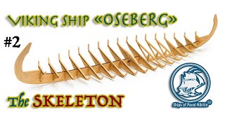 2 Viking ship OSEBERG  SKELETON  model ship building [upl. by Auqeenahs688]