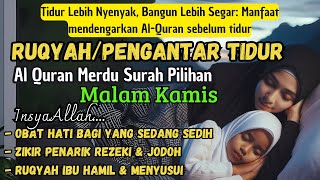 Ayat Pengantar Tidur Malam Kamis Berkah InsyaAllah Murottal Al Quran Merdu Ar Rahman Al Mulk [upl. by Nytsirc]