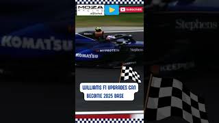 WILLIAMS F1 UPGRADES CAN BECOME 2025 BASELINE f1 williamsf1 f1drama [upl. by Ihana]