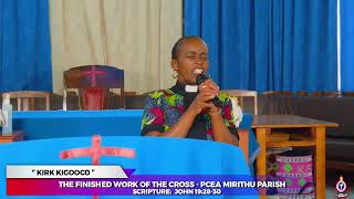 THE FINISHED WORK OF THE CROSS  30032024 REV LYDIA KAHIGA  KIRK KIGOOCO [upl. by Eseilenna]