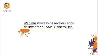 Webinar  Proceso de Revalorización de Inventario SAP Business One [upl. by Eeryn981]