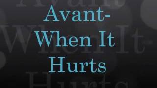 Avant When it Hurts with Lyrics [upl. by Catrina500]