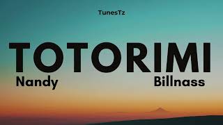 Totorimi Nandy Ft Billnass  Official Lyrics video [upl. by Ytsanyd]