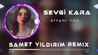 Sevgi Kara  Ziyanı Yok  Samet Yıldırım Remix [upl. by Arutnev]