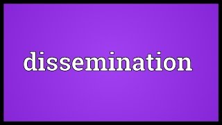 Dissemination Meaning [upl. by Arie]