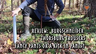 Review Burgschnieder Thorsburg Ragnar Pants  Fancy Pants or a Kick In The Pants [upl. by Colet]