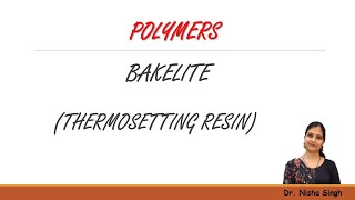 BAKELITE  PHENOL FORMALDEHYDE  PF RESIN  THERMOSETTING POLYMER  By Dr Nisha Singh [upl. by Kirsti999]