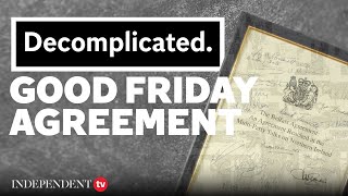 What is the Good Friday Agreement  Decomplicated [upl. by Aker597]