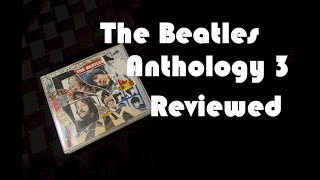 The Beatles Anthology 3 Review of the CD [upl. by Moorefield551]