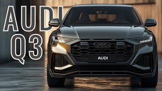 New 2025 Audi Q3 Unveiled  An improvement in style and innovation [upl. by Ohaus]