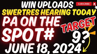 SWERTRES HEARING TODAY PA ON THE SPOT JUNE 18 2024  WIN UPLOADS [upl. by Bathelda]